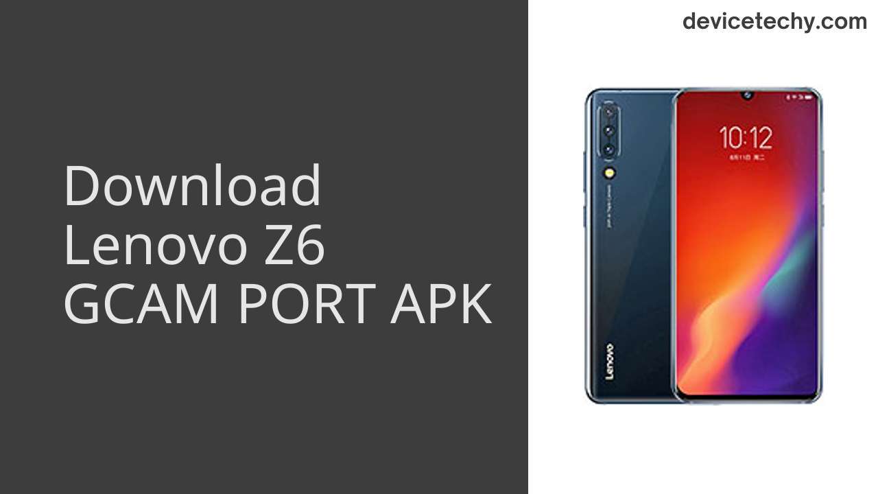 Lenovo Z6 GCAM PORT APK Download