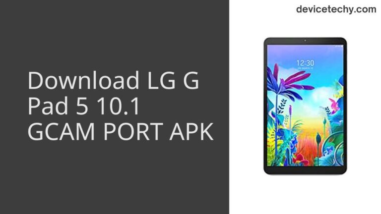 Download LG G Pad 5 10.1 GCAM Port APK