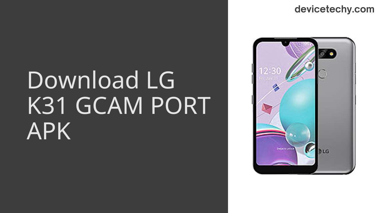 LG K31 GCAM PORT APK Download