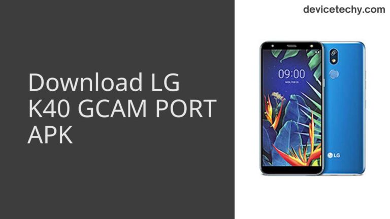 Download LG K40 GCAM Port APK