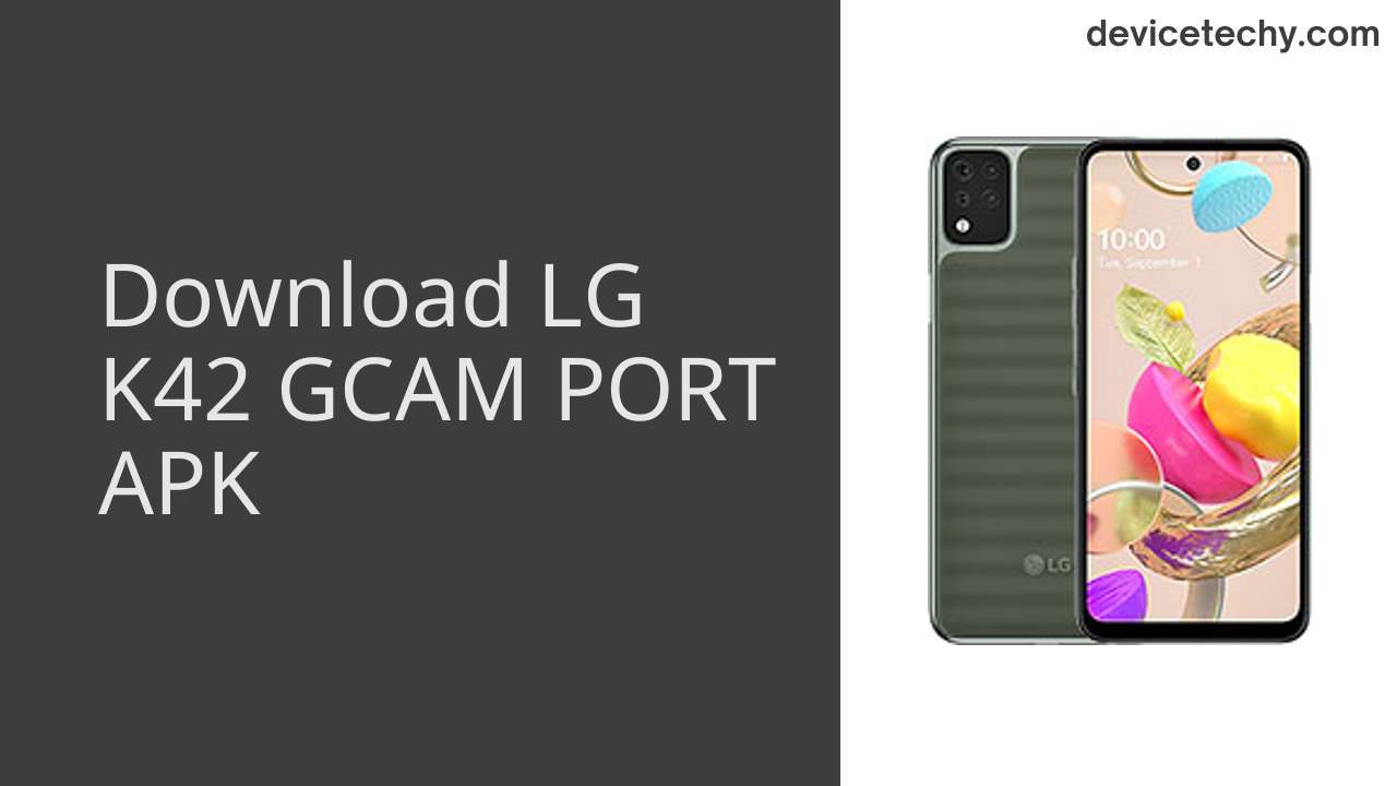 LG K42 GCAM PORT APK Download