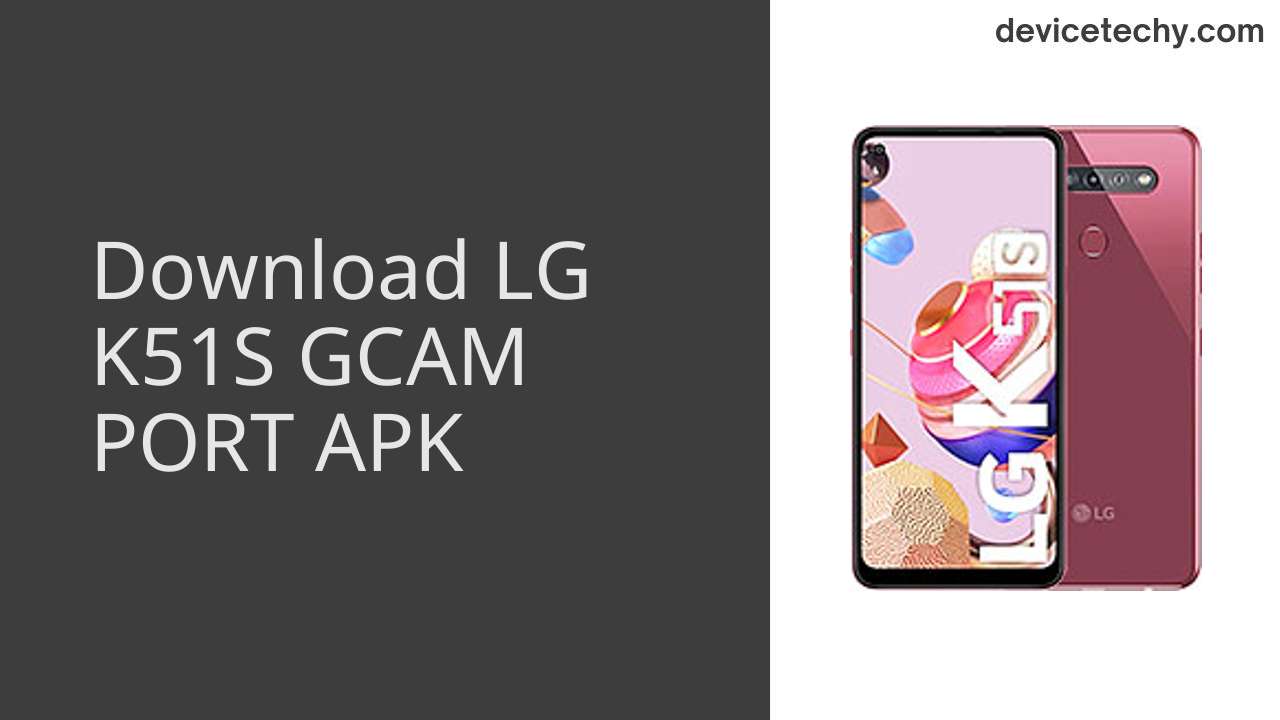 LG K51S GCAM PORT APK Download