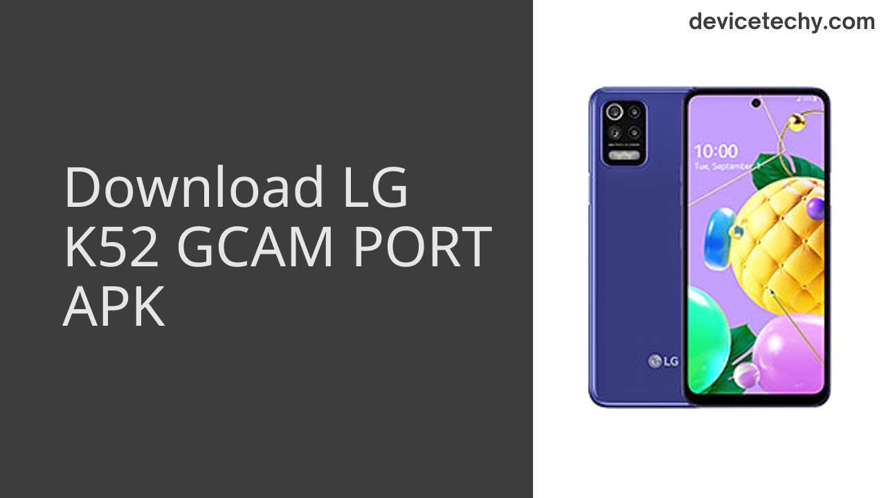 LG K52 GCAM PORT APK Download