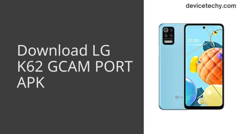 Download LG K62 GCAM Port APK