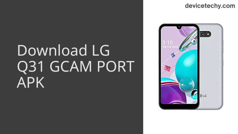 Download LG Q31 GCAM Port APK