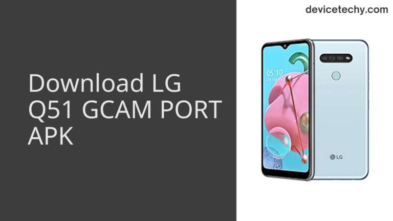 Download LG Q51 GCAM Port APK