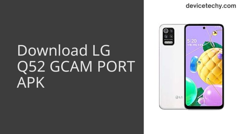 Download LG Q52 GCAM Port APK