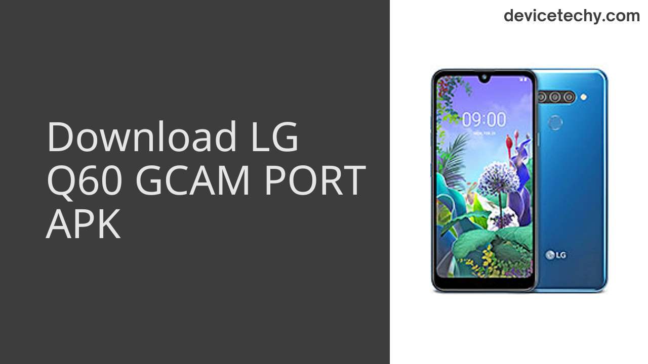 LG Q60 GCAM PORT APK Download