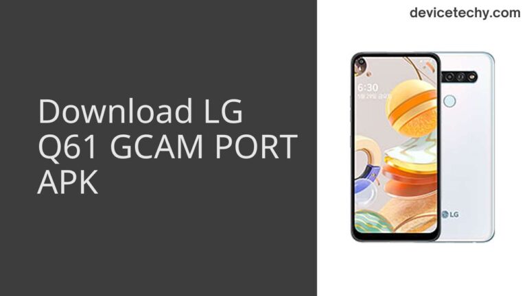 Download LG Q61 GCAM Port APK