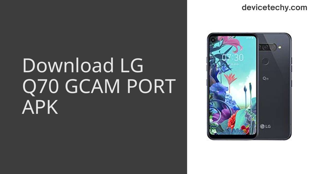 LG Q70 GCAM PORT APK Download