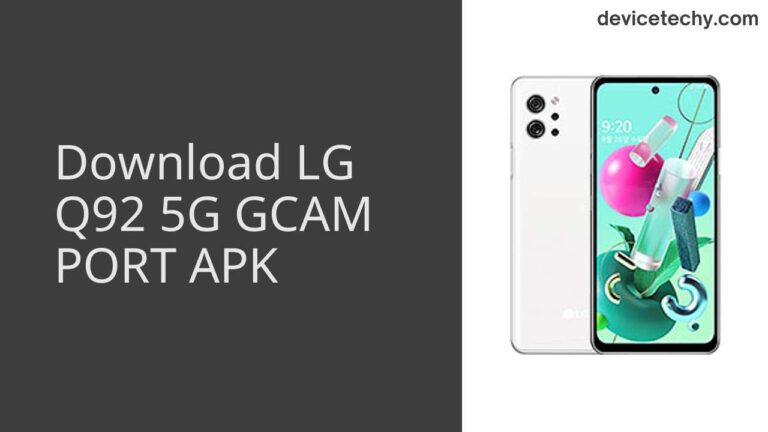 Download LG Q92 5G GCAM Port APK