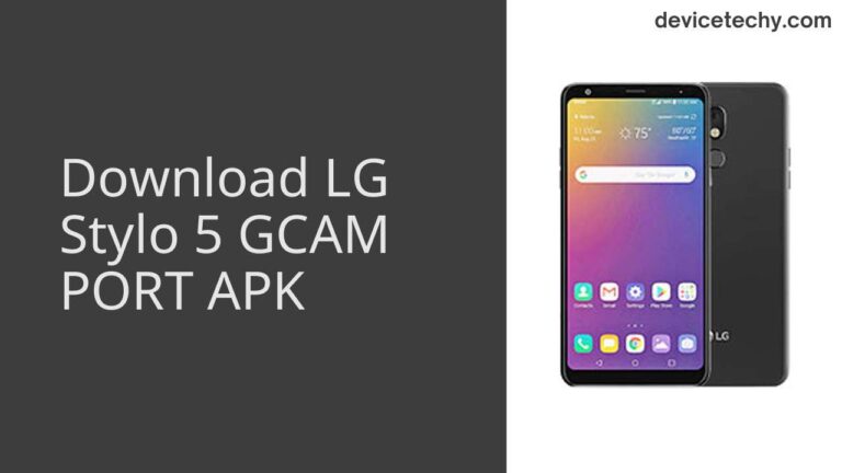 Download LG Stylo 5 GCAM Port APK