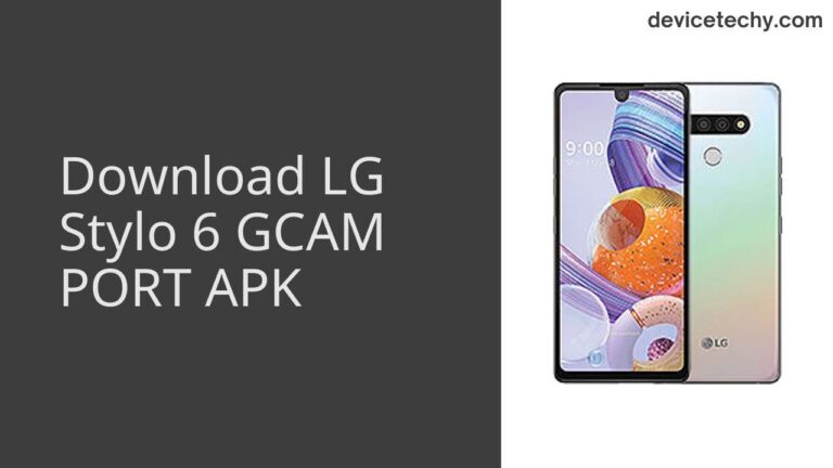 Download LG Stylo 6 GCAM Port APK