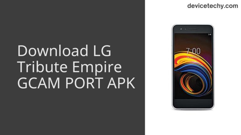 Download LG Tribute Empire GCAM Port APK