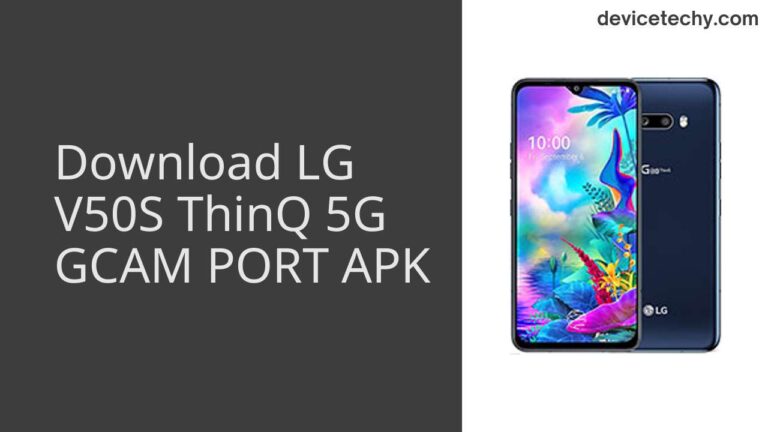 Download LG V50S ThinQ 5G GCAM Port APK