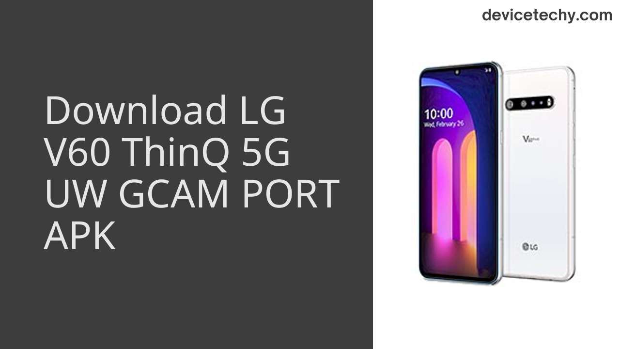 LG V60 ThinQ 5G UW GCAM PORT APK Download