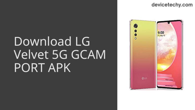 Download LG Velvet 5G GCAM Port APK