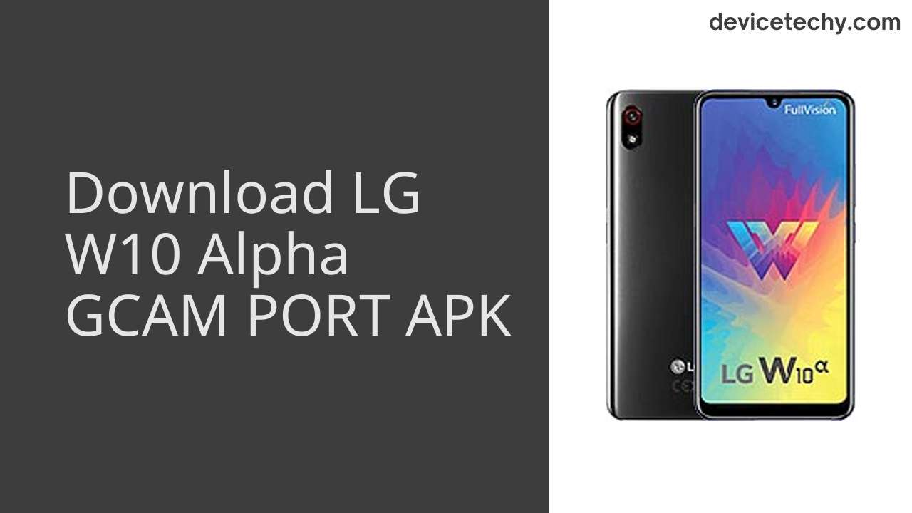 LG W10 Alpha GCAM PORT APK Download