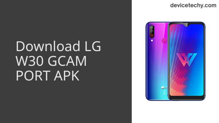 Download LG W30 GCAM Port APK