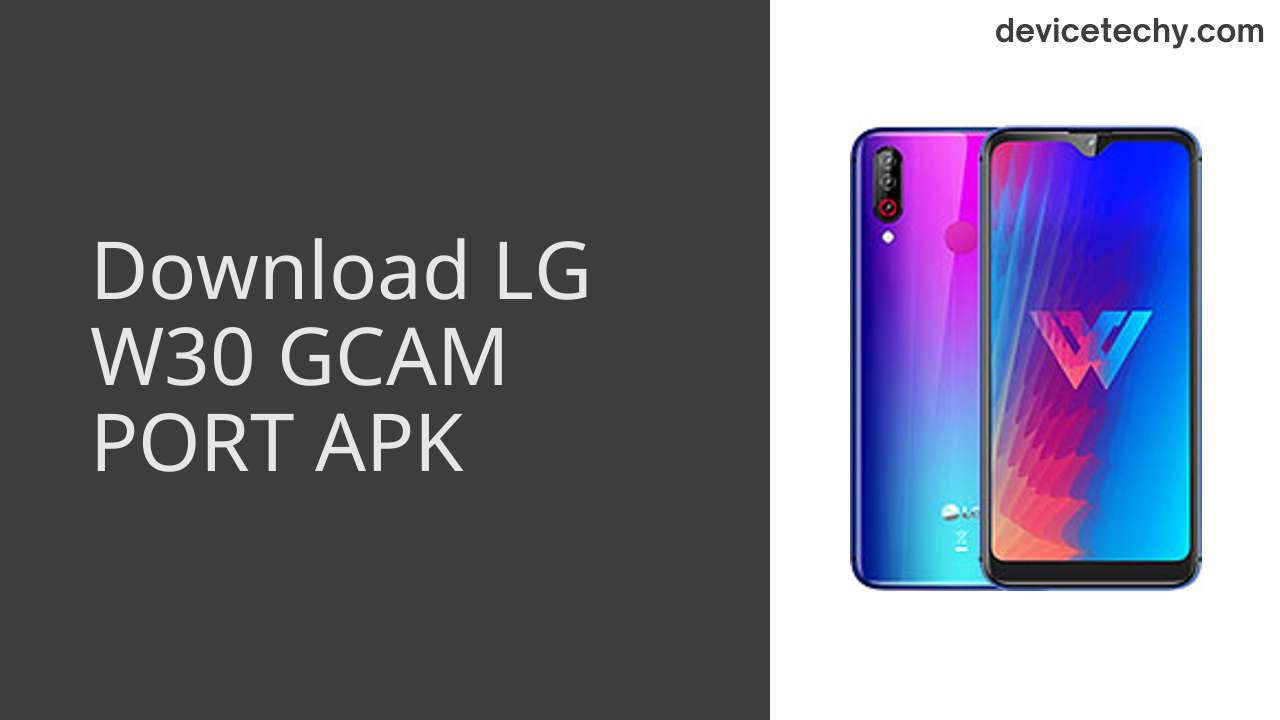 LG W30 GCAM PORT APK Download