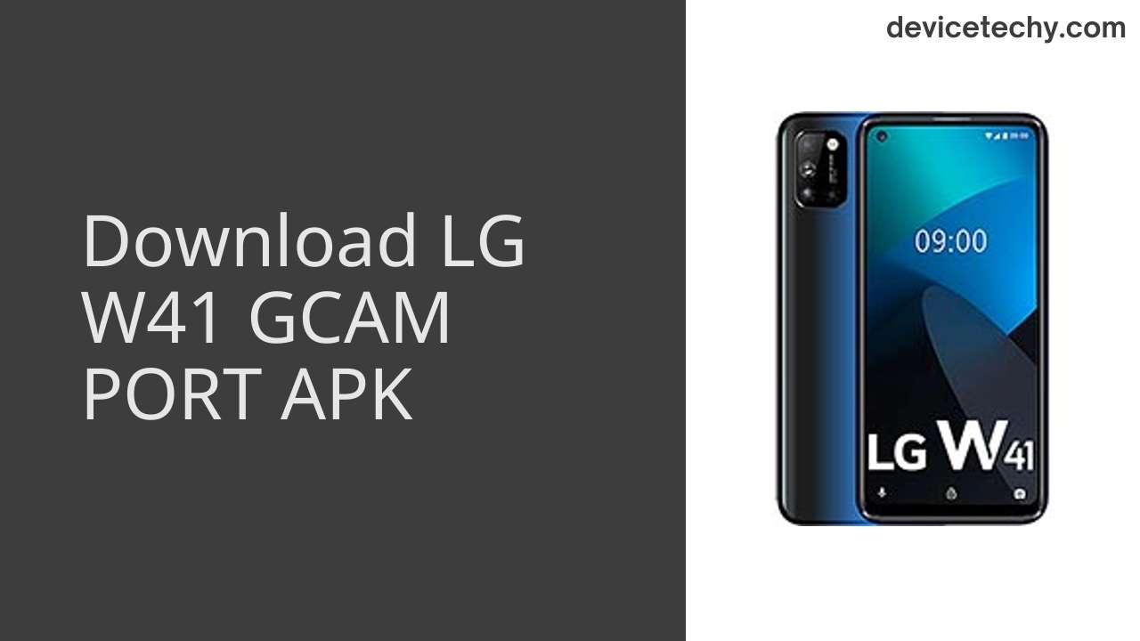 LG W41 GCAM PORT APK Download