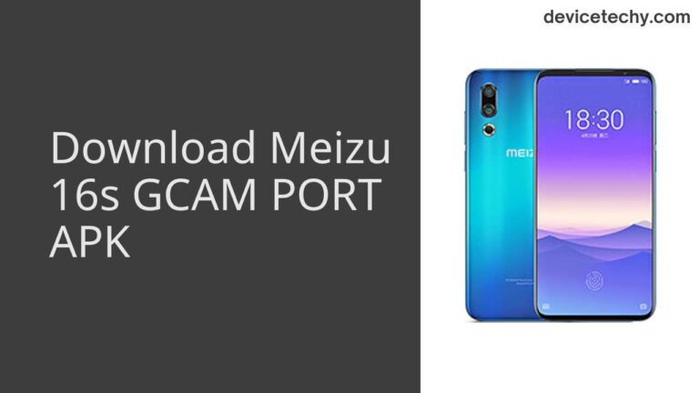 Download Meizu 16s GCAM Port APK