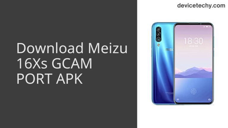 Download Meizu 16Xs GCAM Port APK