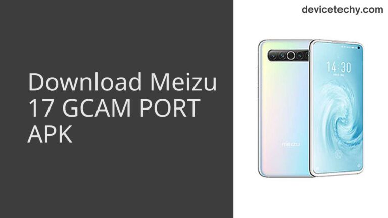 Download Meizu 17 GCAM Port APK