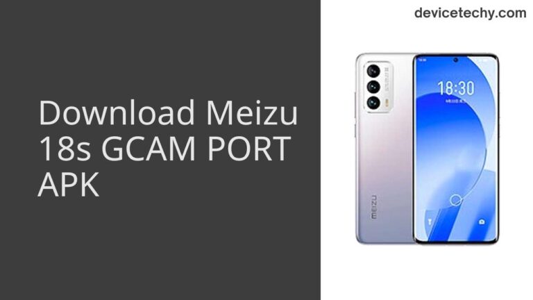 Download Meizu 18s GCAM Port APK