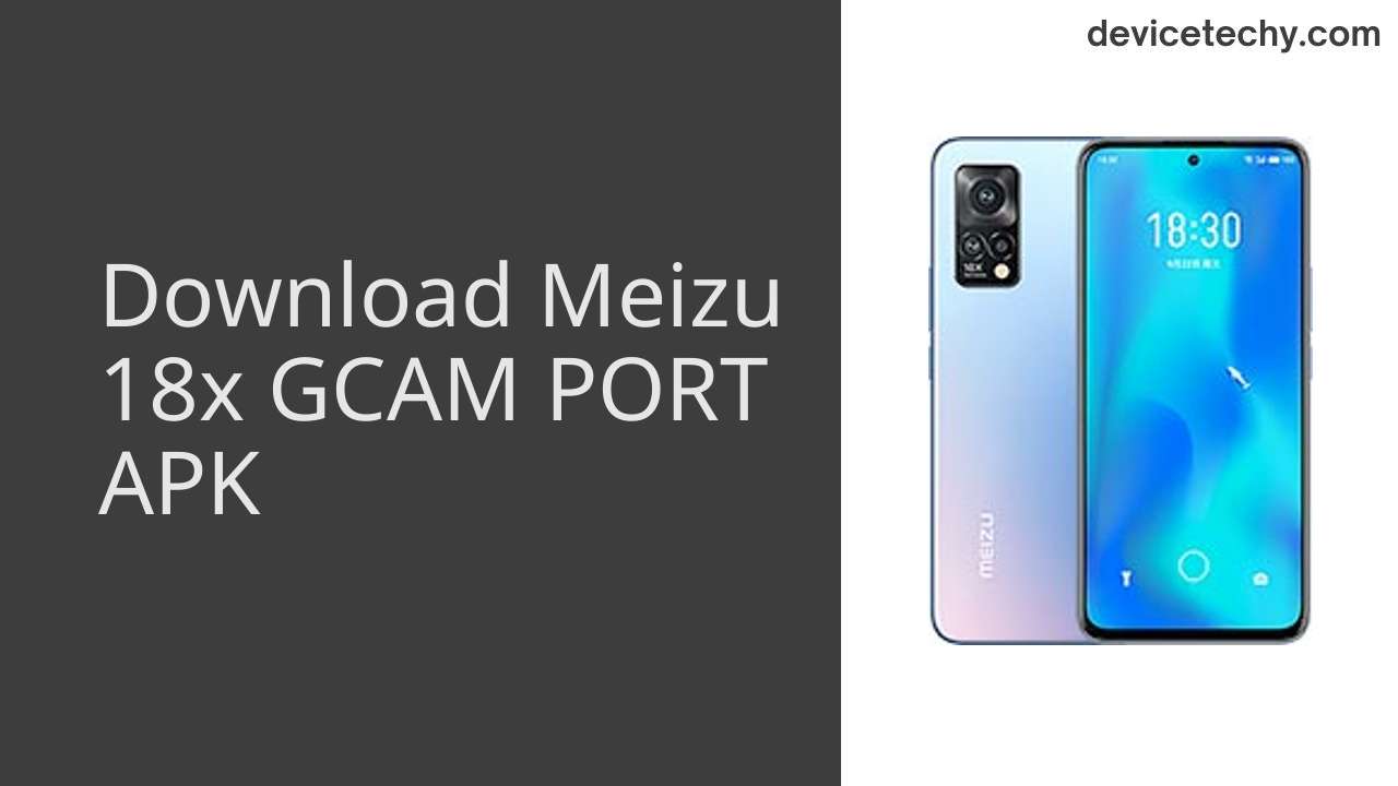 Meizu 18x GCAM PORT APK Download