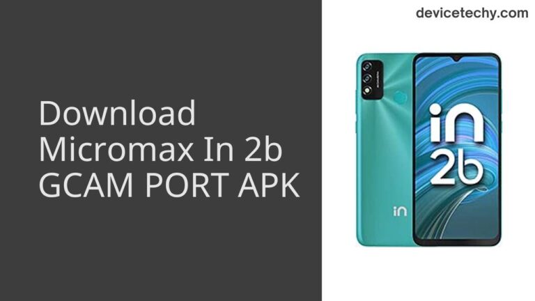 Download Micromax In 2b GCAM Port APK