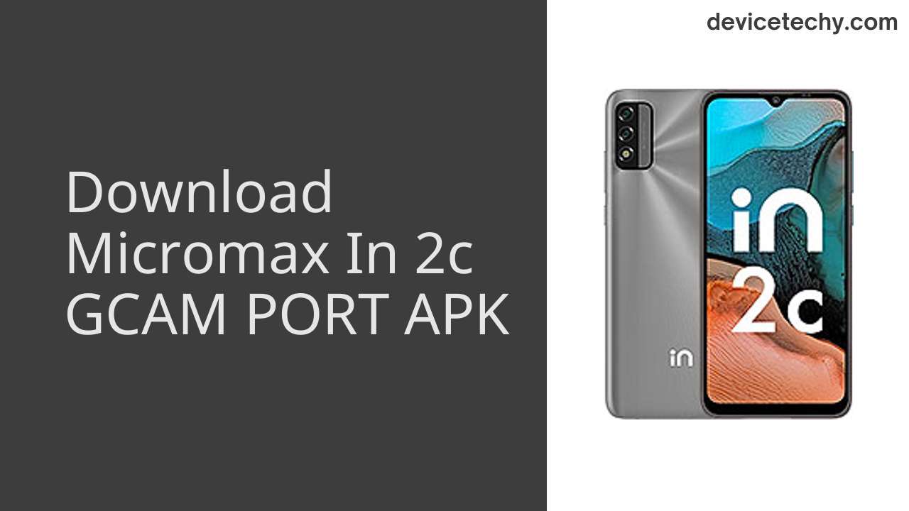 Micromax In 2c GCAM PORT APK Download