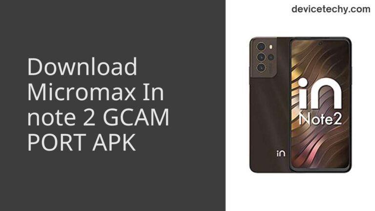 Download Micromax In note 2 GCAM Port APK