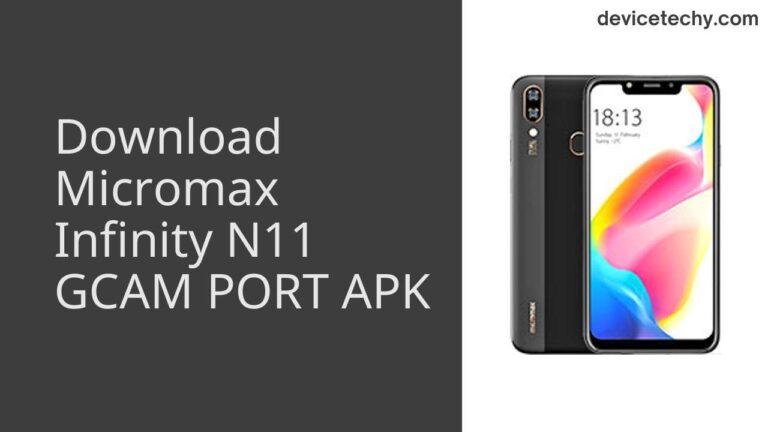 Download Micromax Infinity N11 GCAM Port APK