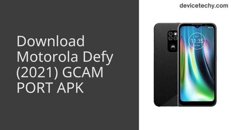 Download Motorola Defy (2021) GCAM Port APK