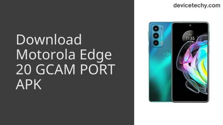 Download Motorola Edge 20 GCAM Port APK