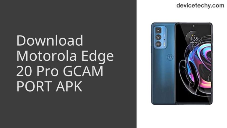 Download Motorola Edge 20 Pro GCAM Port APK