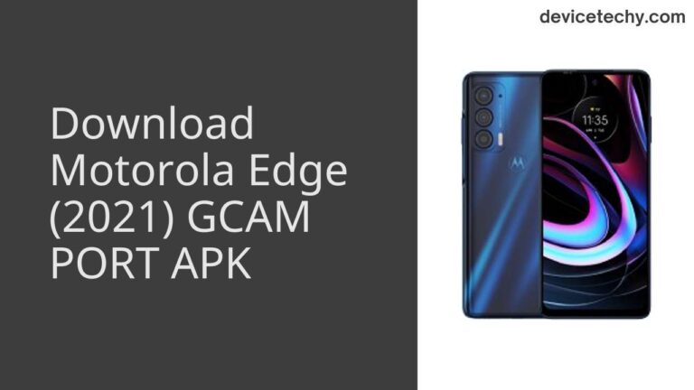 Download Motorola Edge (2021) GCAM Port APK