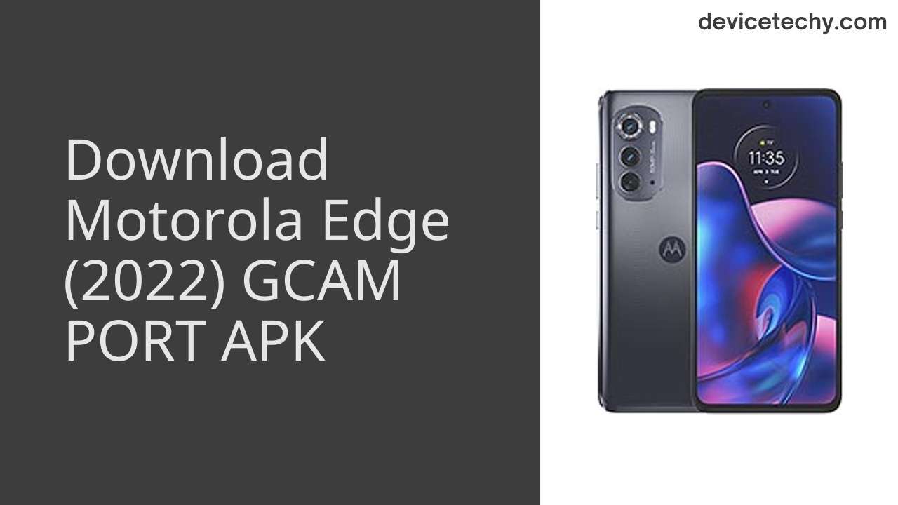Motorola Edge (2022) GCAM PORT APK Download