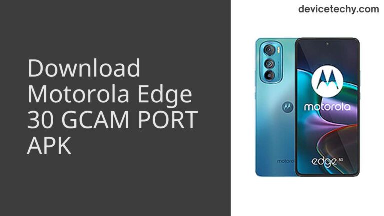 Download Motorola Edge 30 GCAM Port APK