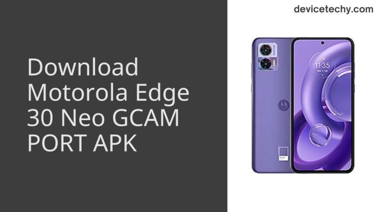 Download Motorola Edge 30 Neo GCAM Port APK