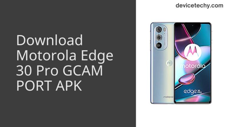 Download Motorola Edge 30 Pro GCAM Port APK