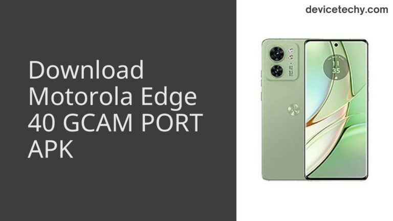 Download Motorola Edge 40 GCAM Port APK