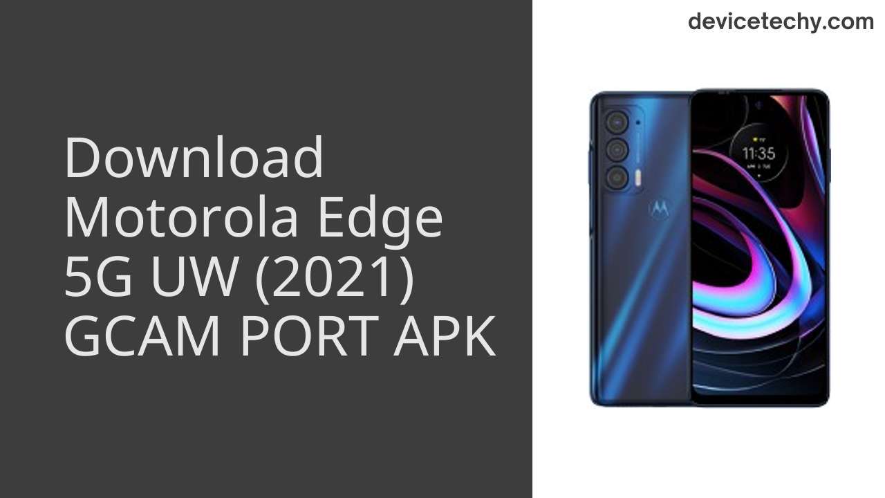 Motorola Edge 5G UW (2021) GCAM PORT APK Download