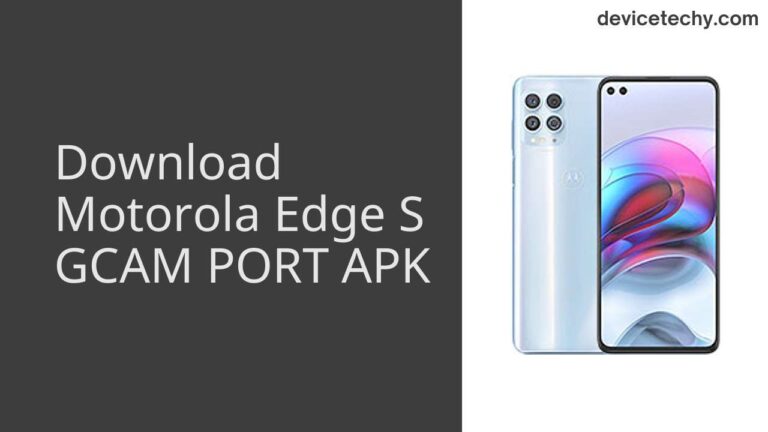 Download Motorola Edge S GCAM Port APK