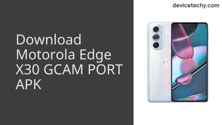 Download Motorola Edge X30 GCAM Port APK