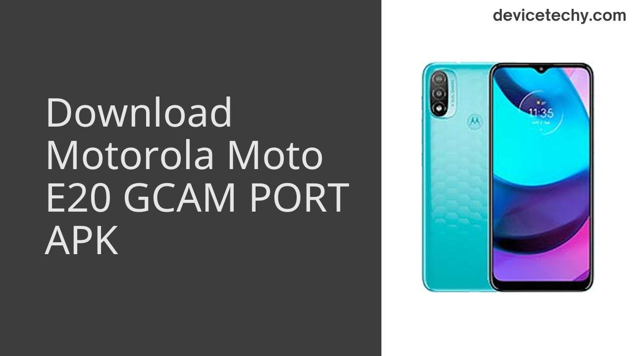 Motorola Moto E20 GCAM PORT APK Download