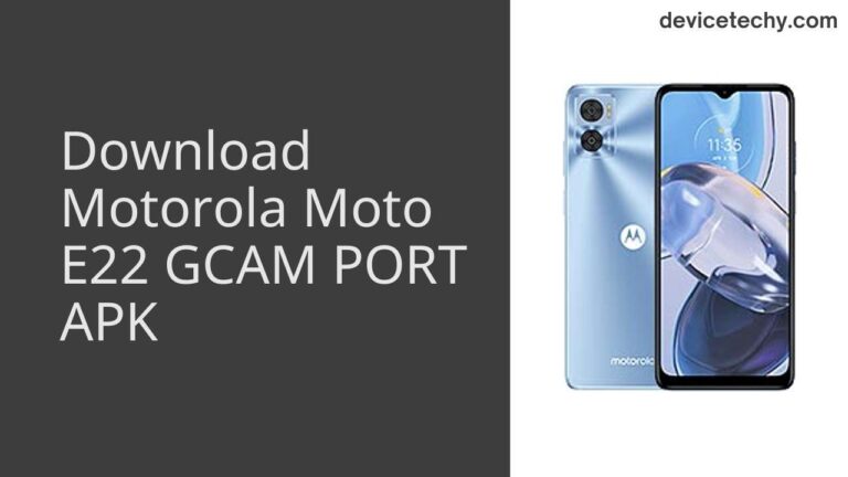 Download Motorola Moto E22 GCAM Port APK