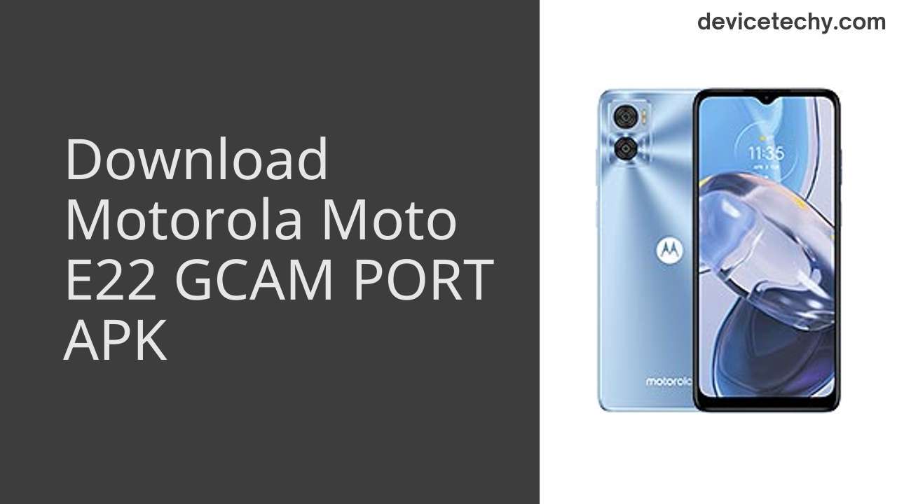 Motorola Moto E22 GCAM PORT APK Download