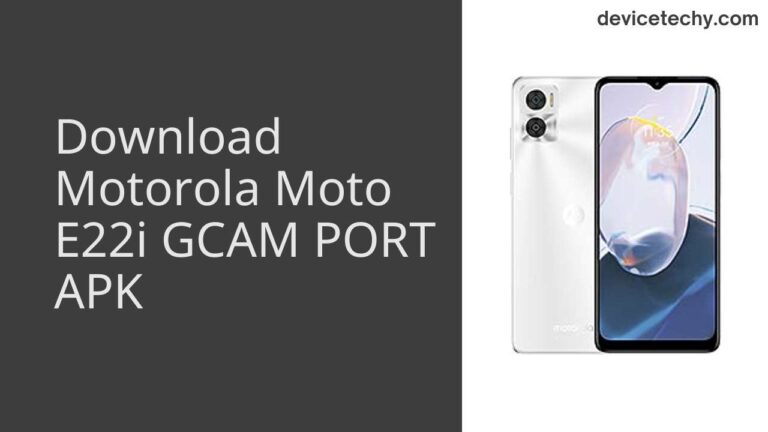 Download Motorola Moto E22i GCAM Port APK